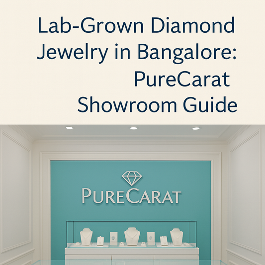 Where to Buy Lab-Grown Diamond Jewelry in Bangalore: PureCarat Showroom Guide